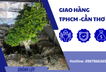 Chuyên Giao Hàng Tuyến TPHCM - Cần Thơ (An Toàn, Tận Nơi, Cước Phí Rẻ)- Chành Lũy