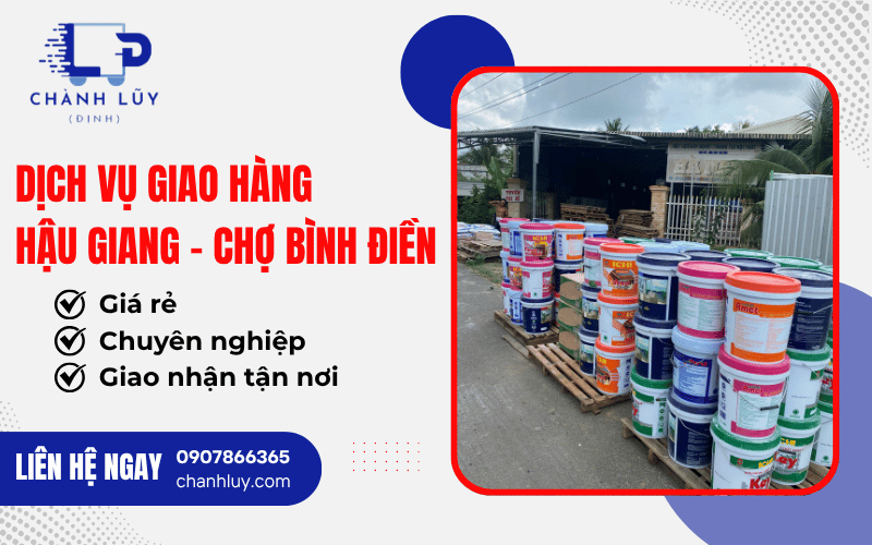 Dịch vụ giao hàng Hậu Giang - Chợ Bình Điền giá rẻ