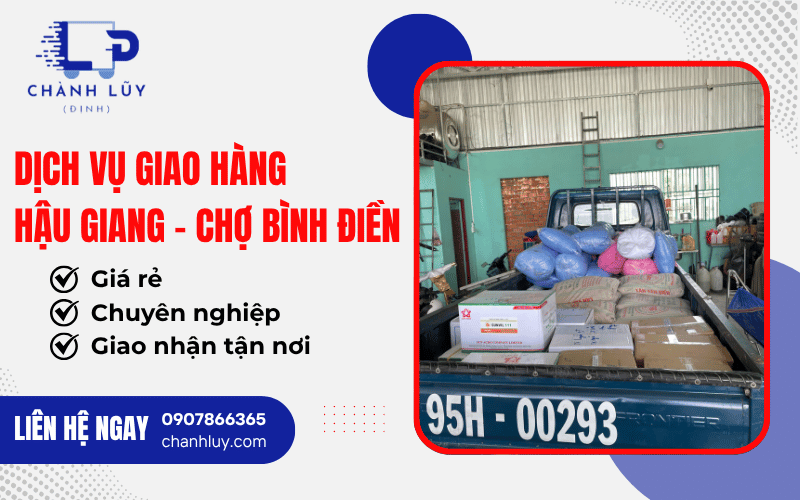 Dịch vụ giao hàng Hậu Giang - Chợ Bình Điền giá rẻ