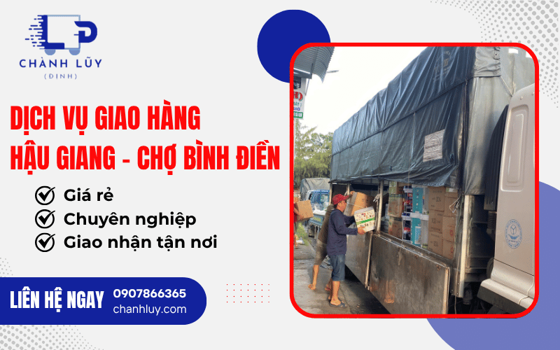 Dịch vụ giao hàng Hậu Giang - Chợ Bình Điền giá rẻ