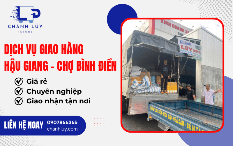 Dịch vụ giao hàng Hậu Giang - Chợ Bình Điền giá rẻ