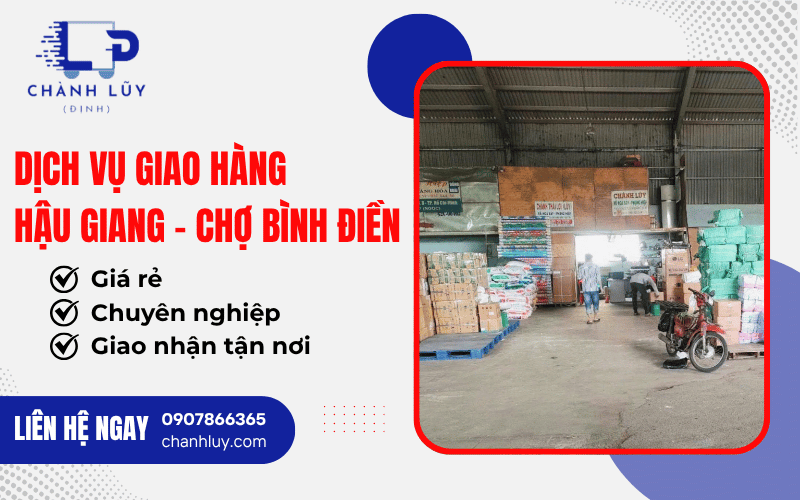 Dịch vụ giao hàng Hậu Giang - Chợ Bình Điền giá rẻ